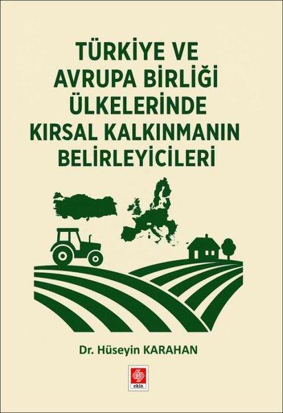 Türkiye ve Avrupa Birliği Ülkelerinde Kırsal Kalkınmanın Belirleyicileri | Ekin Basım Yayın (İnce Kapak) - Resim 1