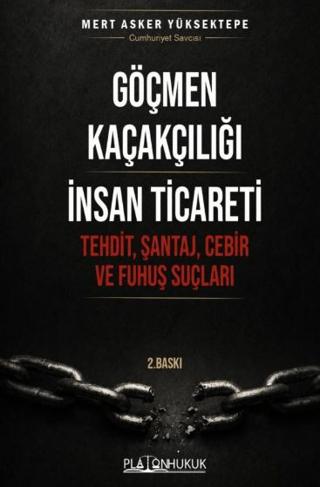 Göçmen Kaçakçılığı İnsan Ticareti | Platon Hukuk (Ciltsiz) - Resim 1