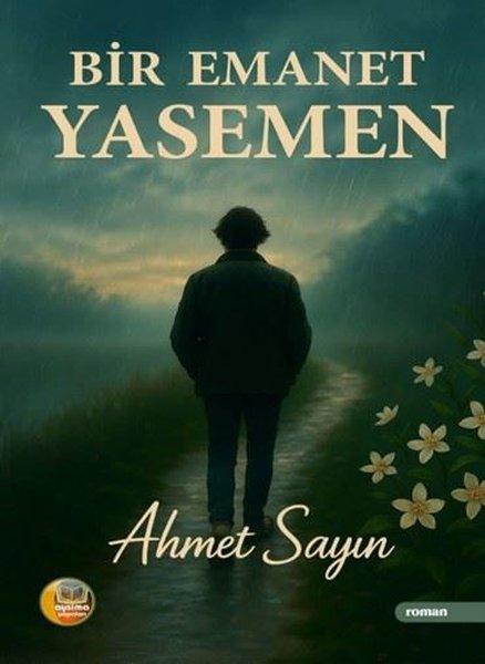 Bir Emanet Yasemen | Aysima Yayınları (İnce Kapak) - Resim 1