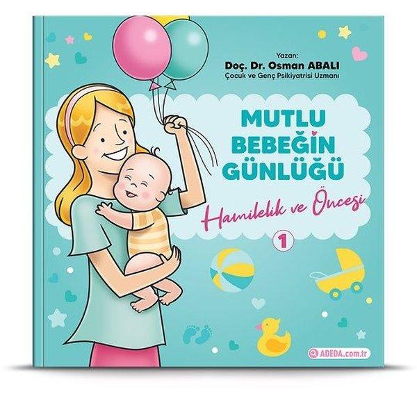 Mutlu Bebeğin Günlüğü 1 - Hamilelik ve Öncesi | Adeda (İnce Kapak) - Resim 1