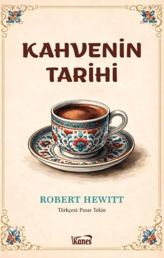 Kahvenin Tarihi | Kanes Yayınları (Ciltsiz) - Resim 1