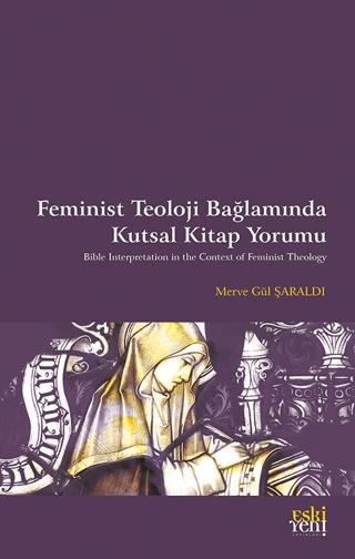 Feminist Teoloji Bağlamında Kutsal Kitap Yorumu