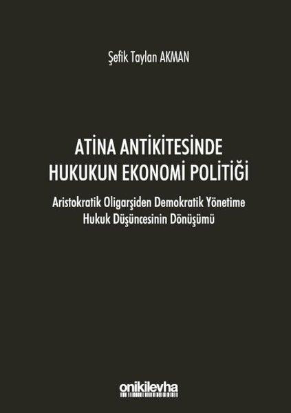 Atina Antikitesinde Hukukun Ekonomi Politiği-Aristokratik Oligarşiden Demokratik Yönetime Hukuk Düşü | On İki Levha Yayıncılık (İnce Kapak) - Resim 1
