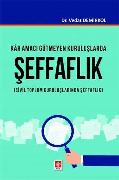 Kar Amacı Gütmeyen Kuruluşlarda Şeffaflık - Sivil Toplum Kuruluşlarında Şeffaflık | Ekin Basım Yayın (İnce Kapak) - Resim 1