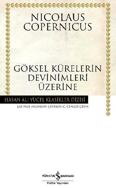 Göksel Kürelerin Devinimleri Üzerine - Hasan Ali Yücel Klasikleri | İş Bankası Kültür Yayınları - Hasan Ali Yücel Klasikler Dizisi (İnce Kapak) - Resim 1
