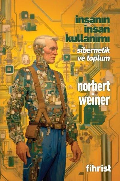 İnsanın İnsan Kullanımı - Sibernetik ve Toplum | Fihrist (İnce Kapak) - Resim 1