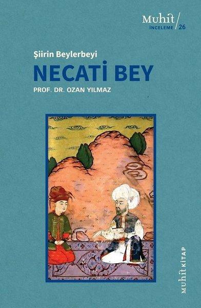 Necati Bey - Şiirin Beylerbeyi | Muhit Kitap (İnce Kapak) - Resim 1