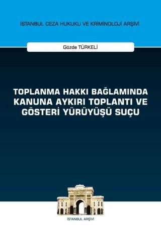 Toplanma Hakkı Bağlamında Kanuna Aykırı Toplantı ve Gösteri Yürüyüşü Suçu | On İki Levha Yayınları (Ciltsiz) - Resim 1