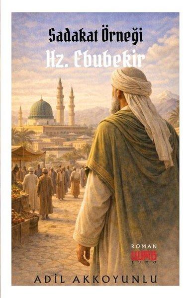 Sadakat Örneği Hz. Ebubekir | Lumo Yayınları (İnce Kapak) - Resim 1