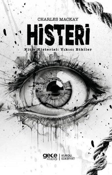 Histeri - Kitle Histerisi: Yıkıcı Etkiler | Gece Kitaplığı (İnce Kapak) - Resim 1