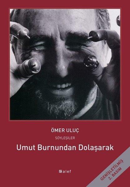 Umut Burnundan Dolaşarak - Ömer Uluç ile Söyleşiler | Alef (İnce Kapak) - Resim 1
