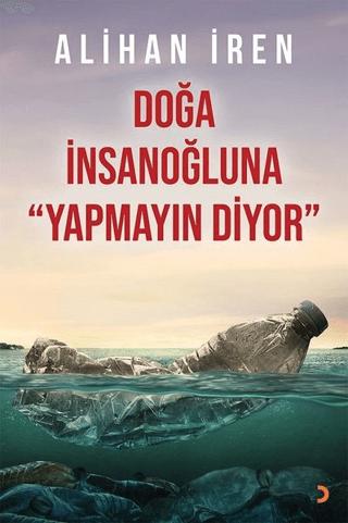 Doğa İnsanoğluna Yapmayın Diyor