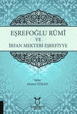 Eşrefoğlu Rumi ve İrfan Mektebi Eşrefiyye | Akademisyen Kitabevi (Ciltsiz) - Resim 1