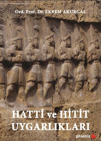 Hatti ve Hitit Uygarlıkları | Phoenix - Tarih - Arkeoloji Dizisi (Ciltli) - Resim 1