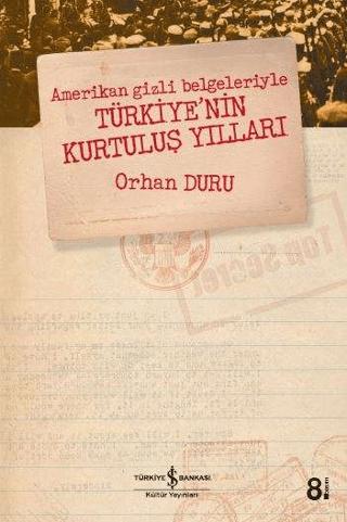 Amerikan Gizli Belgeleriyle Türkiye’nin Kurtuluş Yılları | İş Bankası Kültür Yayınları (Ciltsiz) - Resim 1