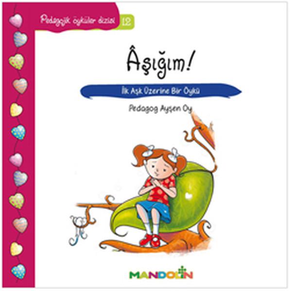 Aşığım!-Pedagojik Öyküler Dizisi 12 | Mandolin (İnce Kapak) - Resim 1