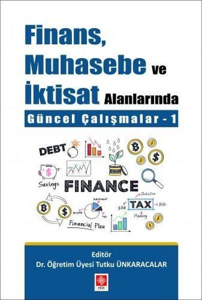 Finans Muhasebe ve İktisat Alanlarında Güncel Çalışmalar-1 | Ekin Basım Yayın (İnce Kapak) - Resim 1