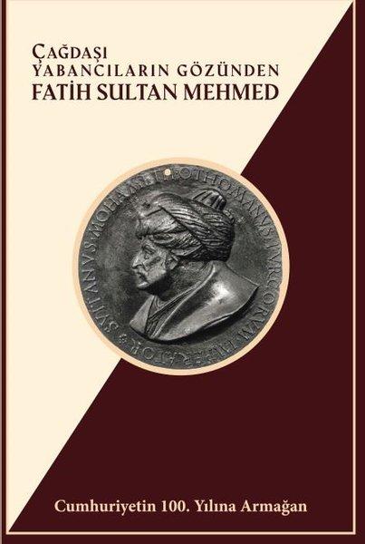 Çağdaşı Yabancıların Gözünden Fatih Sultan Mehmed | Türk Kültürüne Hizmet Vakfı (Ciltli) - Resim 1