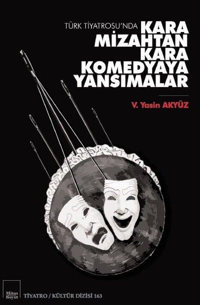 Türk Tiyatrosu'nda Kara Mizahtan Kara Komedyaya Yansımalar | Mitos Boyut Yayınları (İnce Kapak) - Resim 1