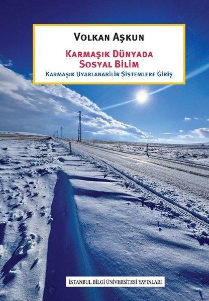 Karmaşık Dünyada Sosyal Bilim - Karmaşık Uyarlanabilir Sistemlere Giriş | İstanbul Bilgi Üniv.Yayınları (İnce Kapak) - Resim 1