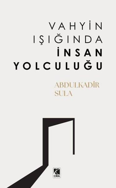 Vahyin Işığında İnsan Yolculuğu | Çıra Yayınları (İnce Kapak) - Resim 1