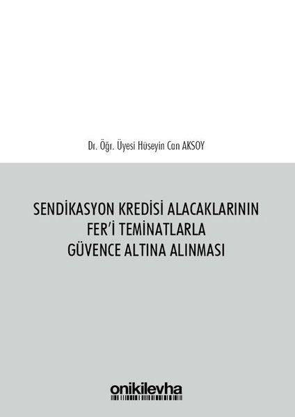 Sendikasyon Kredisi Alacaklarının Fer'i Teminatlarla Güvence Altına Alınması | On İki Levha Yayıncılık (Ciltli) - Resim 1