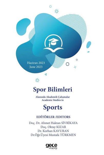 Spor Bilimleri Alanında Akademik Çalışmalar Academic Studies In Sports - Haziran 2023 June 2023 | Gece Kitaplığı (İnce Kapak) - Resim 1