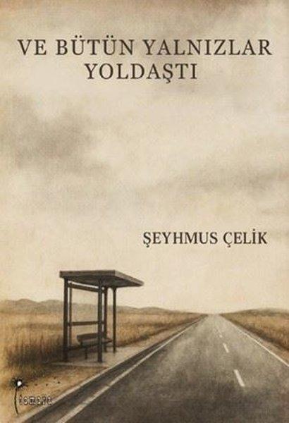 Ve Bütün Yalnızlar Yoldaştı | Tamara Yayıncılık (İnce Kapak) - Resim 1