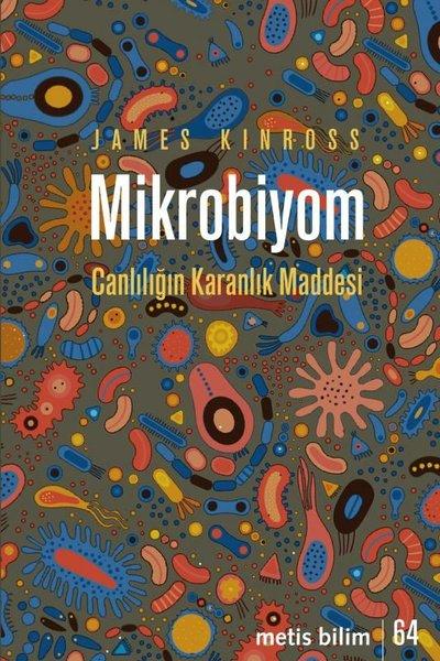 Mikrobiyom - Canlılığın Karanlık Maddesi | Metis Yayınları (İnce Kapak) - Resim 1