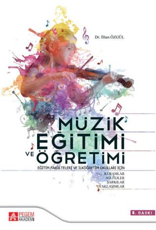 Müzik Eğitimi ve Öğretimi | Pegem Akademi Yayıncılık (Ciltsiz) - Resim 1