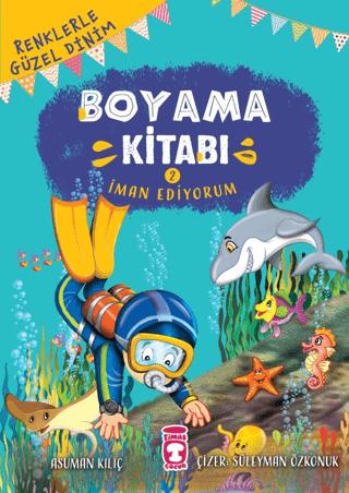 Renklerle Güzel Dinim Boyama Kitabı 2: İman Ediyorum