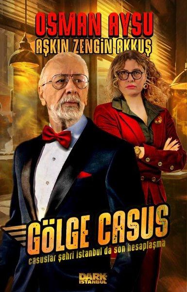 Gölge Casus - Casuslar Şehri İstanbul'da Son Hesaplaşma | Dark İstanbul (İnce Kapak) - Resim 1