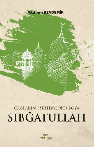 Çağların Eskitemediği Boya Sıbğatullah | VeKitap Yayıncılık (Ciltsiz) - Resim 1