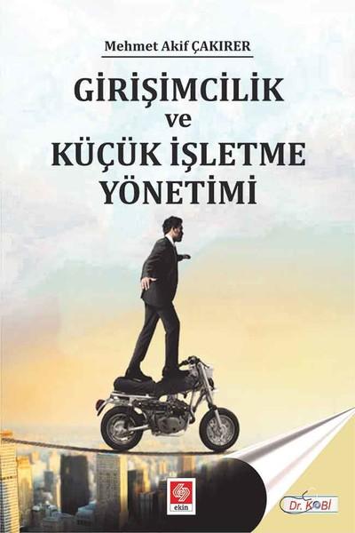Girişimcilik ve Küçük İşletme Yönetimi | Ekin Basım Yayın (İnce Kapak) - Resim 1