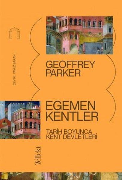 Egemen Kentler: Tarih Boyunca Kent Devletleri | Tellekt (İnce Kapak) - Resim 1