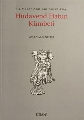 Hüdavend Hatun Kümbeti | Kitabevi Yayınları (Ciltsiz) - Resim 1
