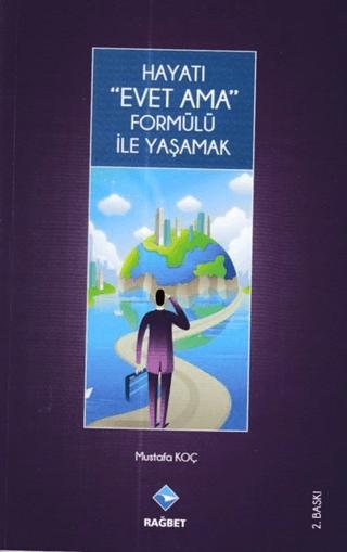 Hayatı Evet Ama Formülü ile Yaşamak | Rağbet Yayınları (Ciltsiz) - Resim 1