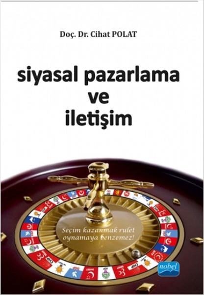 Siyasal Pazarlama ve İletişim | Nobel Akademik Yayıncılık (İnce Kapak) - Resim 1