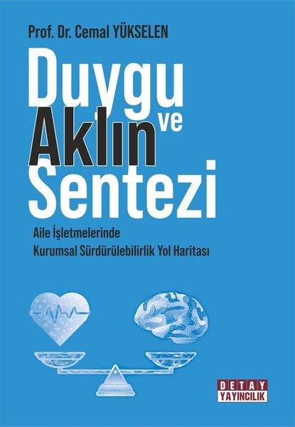 Duygu ve Aklın Sentezi - Aile İşletmelerinde Kurumsal Sürdürülebilirlik Yol Haritası | Detay Yayıncılık (İnce Kapak) - Resim 1