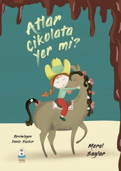 Atlar Çikolata Yer mi? | Luna Yayınları (İnce Kapak) - Resim 1