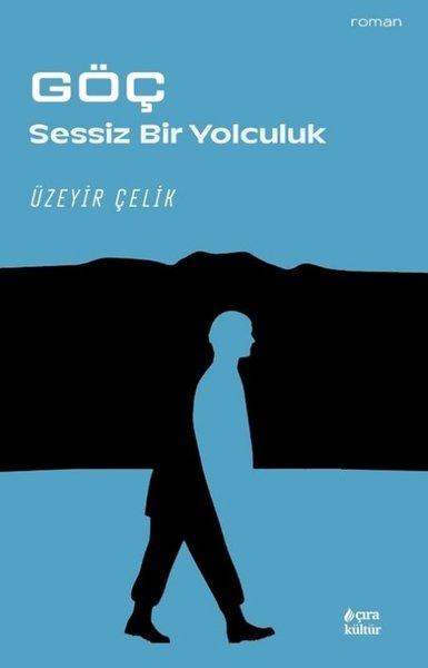 Göç Sessiz Bir Yolculuk | Çıra Yayınları (İnce Kapak) - Resim 1