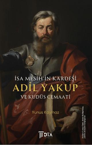 İsa Mesih’in Kardeşi Adil Yakup ve Kudüs Cemaati | DTA Yayıncılık (Ciltsiz) - Resim 1