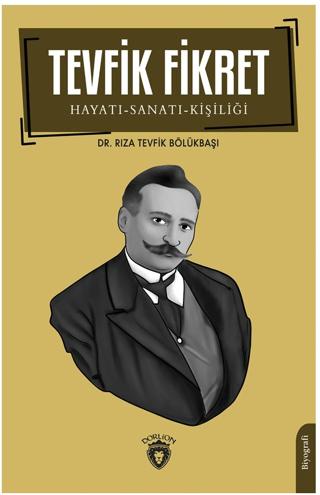 Tevfik Fikret Hayatı-Sanatı-Kişiliği