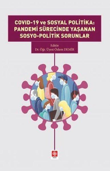 Covid 19 ve Sosyal Politika: Pandemi Sürecinde Yaşanan Sosyo-Politik Sorunlar | Ekin Basım Yayın (İnce Kapak) - Resim 1
