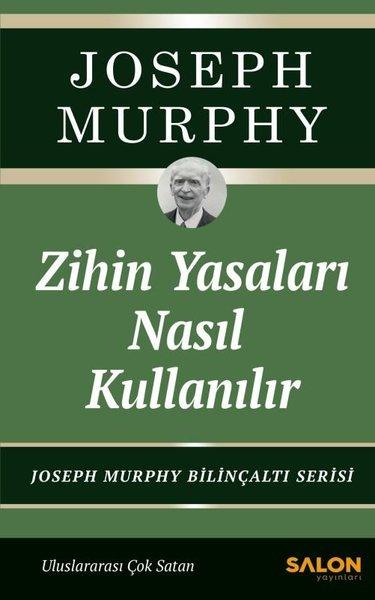 Zihin Yasaları Nasıl Kullanılır - Joseph Murphy Bilinçaltı Serisi | Salon Yayınları (İnce Kapak) - Resim 1