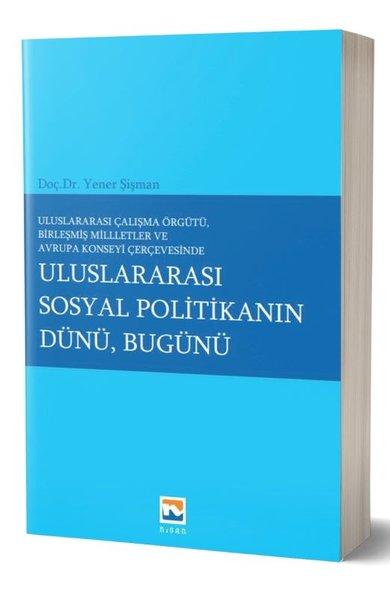 Uluslararası Sosyal Politikanın Dünü Bugünü | Nisan Kitabevi Yayınları (İnce Kapak) - Resim 1