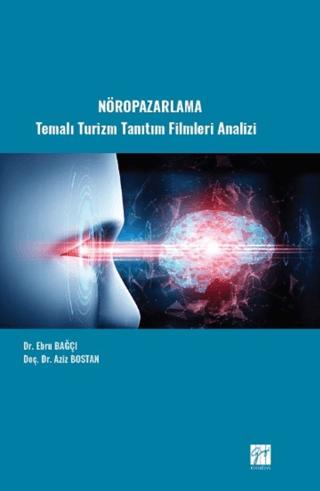 Nöropazarlama Temalı Turizm Tanıtım Filmleri Analizi | Gazi Kitabevi (Ciltsiz) - Resim 1