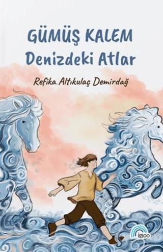 Gümüş Kalem - Denizdeki Atlar | İgloo Yayınevi (Ciltsiz) - Resim 1