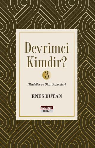 Devrimci Kimdir 3 - İbadetler ve Olası Sapmalar | Nazenin Kitap (Ciltsiz) - Resim 1