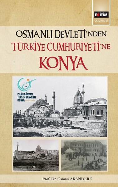 Osmanlı Devleti'nden Türkiye Cumhuriyetine Konya | Eğitim Yayınevi (İnce Kapak) - Resim 1